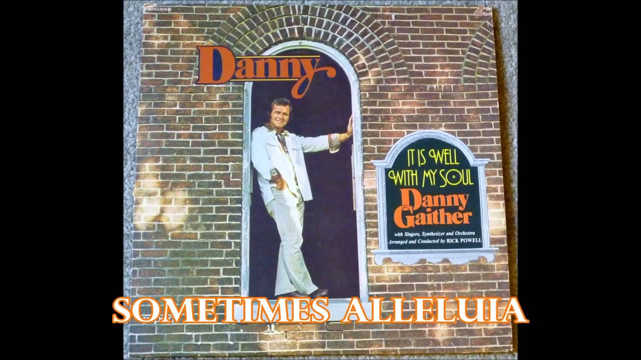 Sometimes Alleluia   Danny Gaither