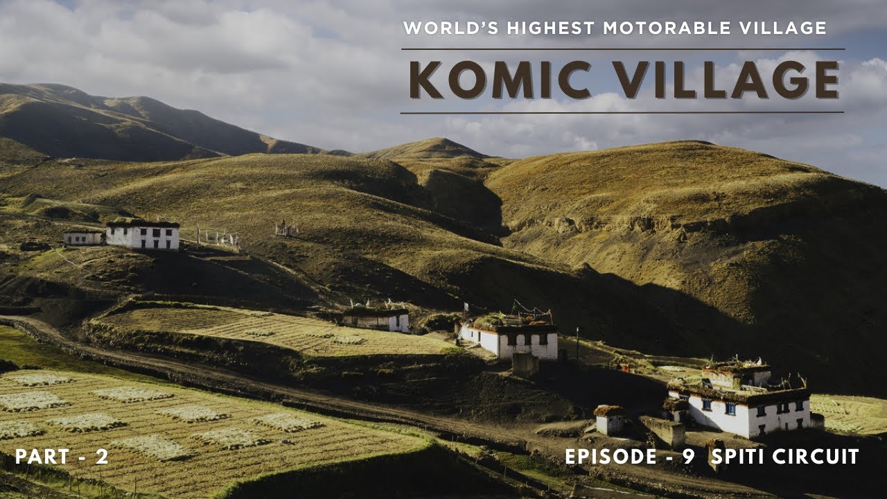 Life Inside the World’s Highest Motorable Village | Vlog - 43 | Komic Village