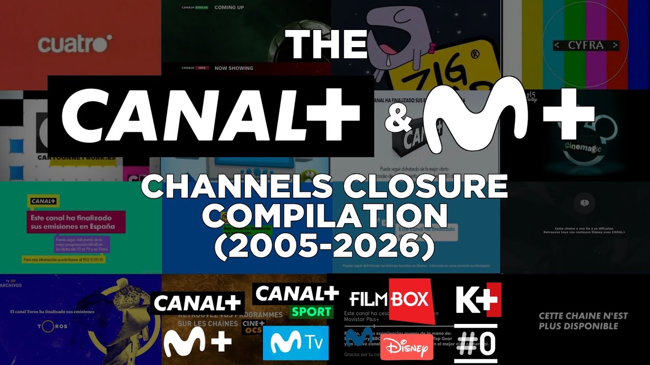 The Canal+ & Movistar Plus+ Channels Closure Compilation (2005-2026)