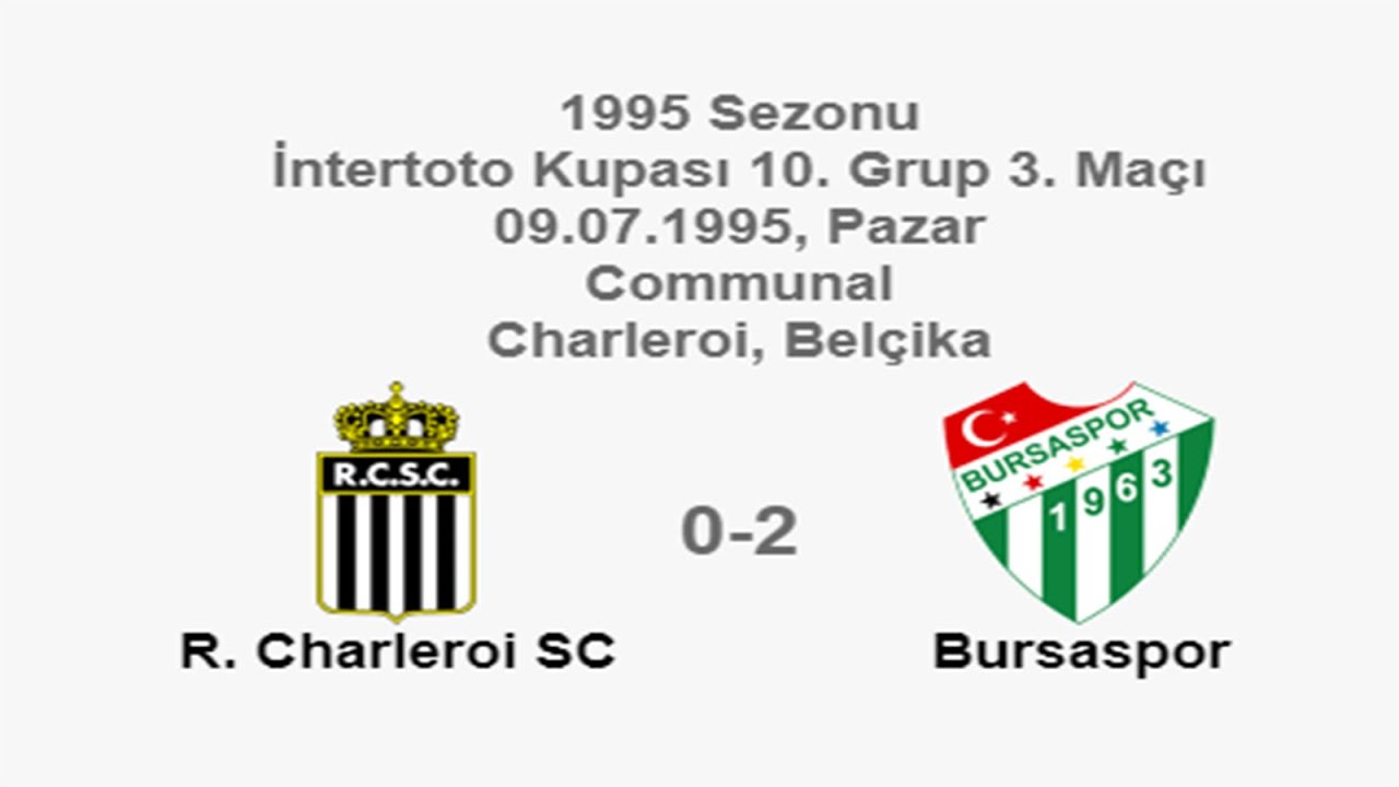 R. Charleroi SC 0-2 Bursaspor 09.07.1995 - 1995 UEFA Intertoto Cup Group 10 Matchday 3