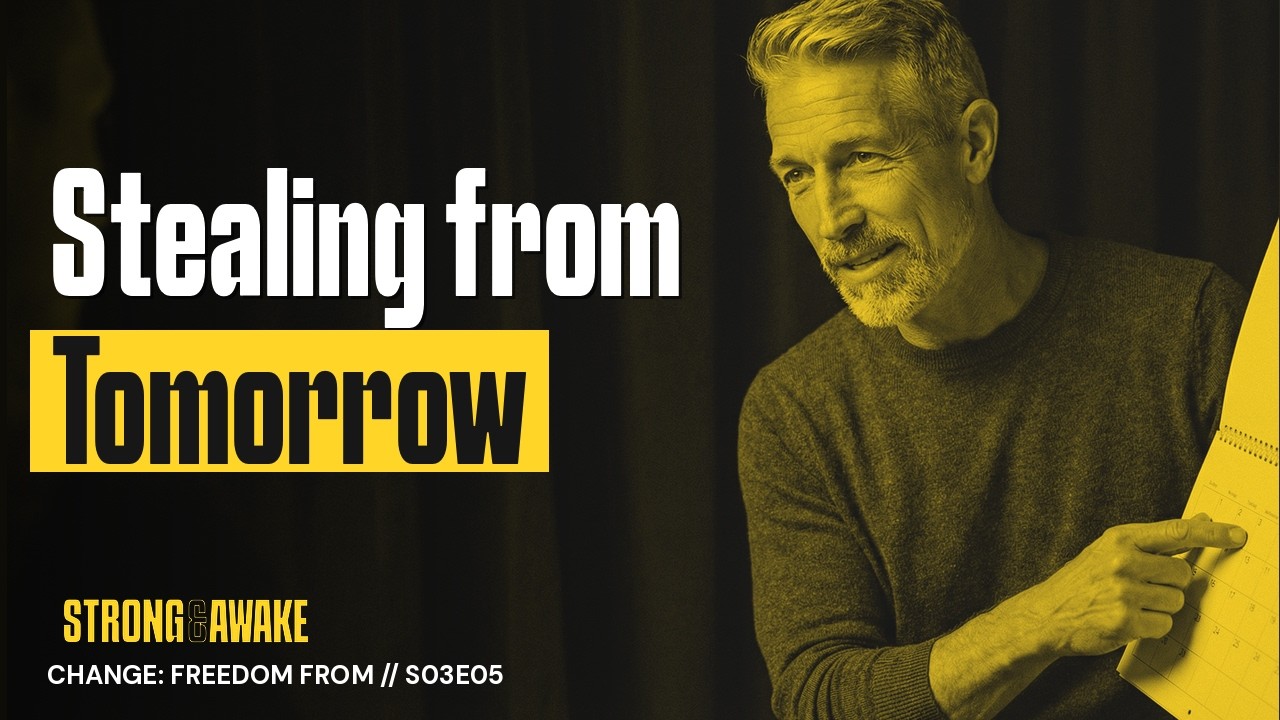 Change: Freedom From // S03E05 Strong & Awake