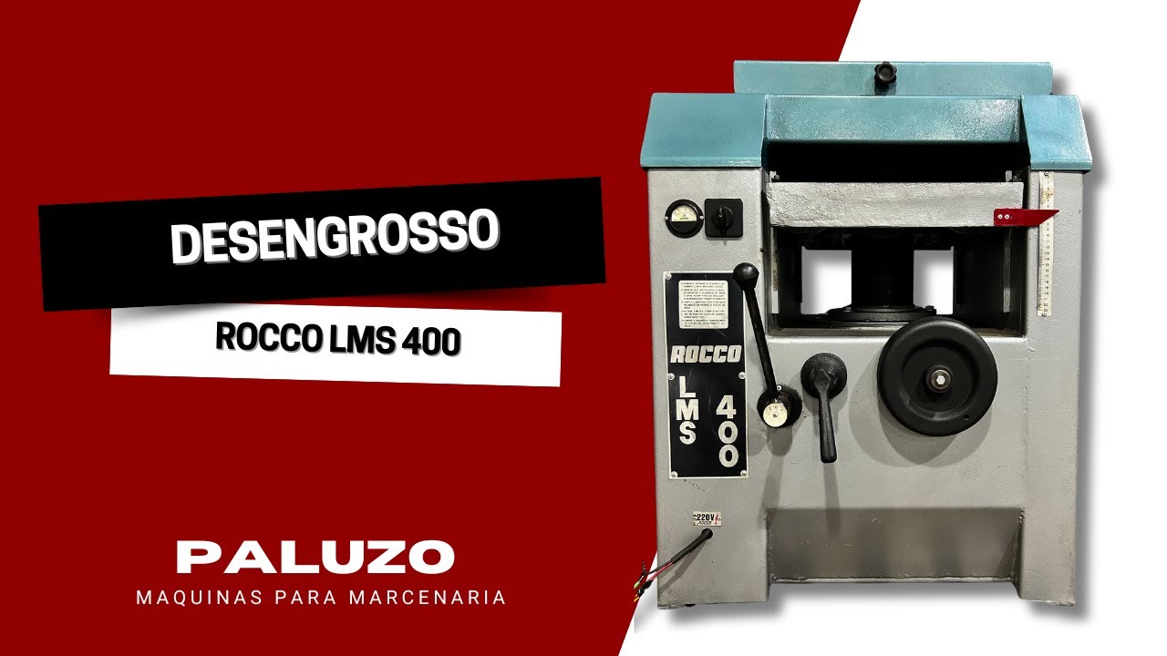 PLAINA DESENGROSSADEIRA / DESENGROSSO ROCCO LMS 400