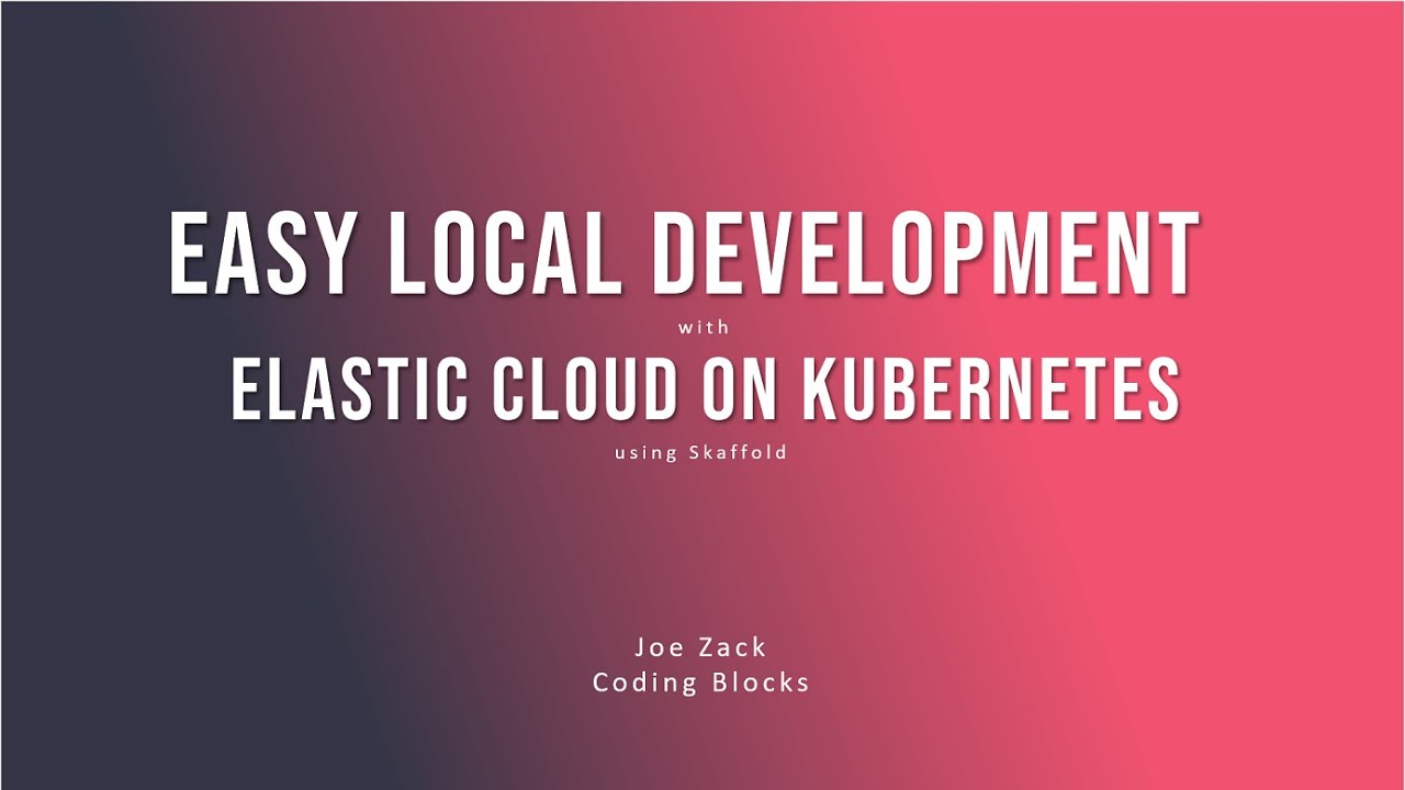 Elastic Stack on Kubernetes, with Skaffold