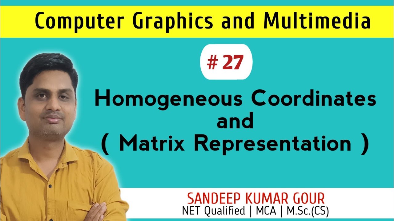 Homogeneous coordinates in computer graphics | Homogeneous Coordinate and Matrix Representation