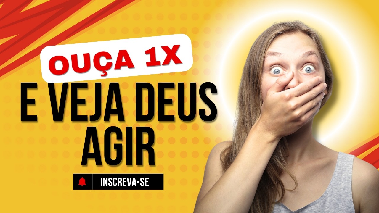 OUÇA ESSA ORAÇÃO 1X E VEJA DEUS AGIR NA SUA VIDA