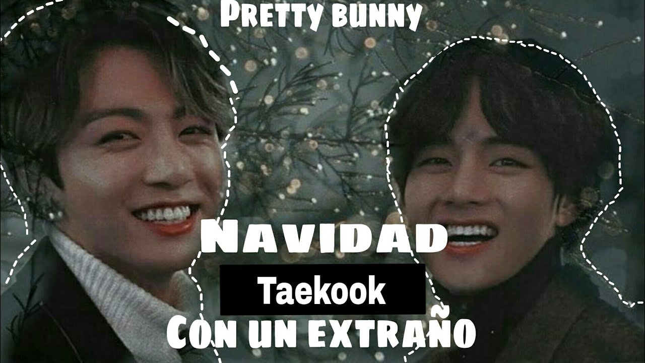 🎄Navidad con un extraño🎄•🍪imagina Taekook🍪• ☃especial de navidad☃