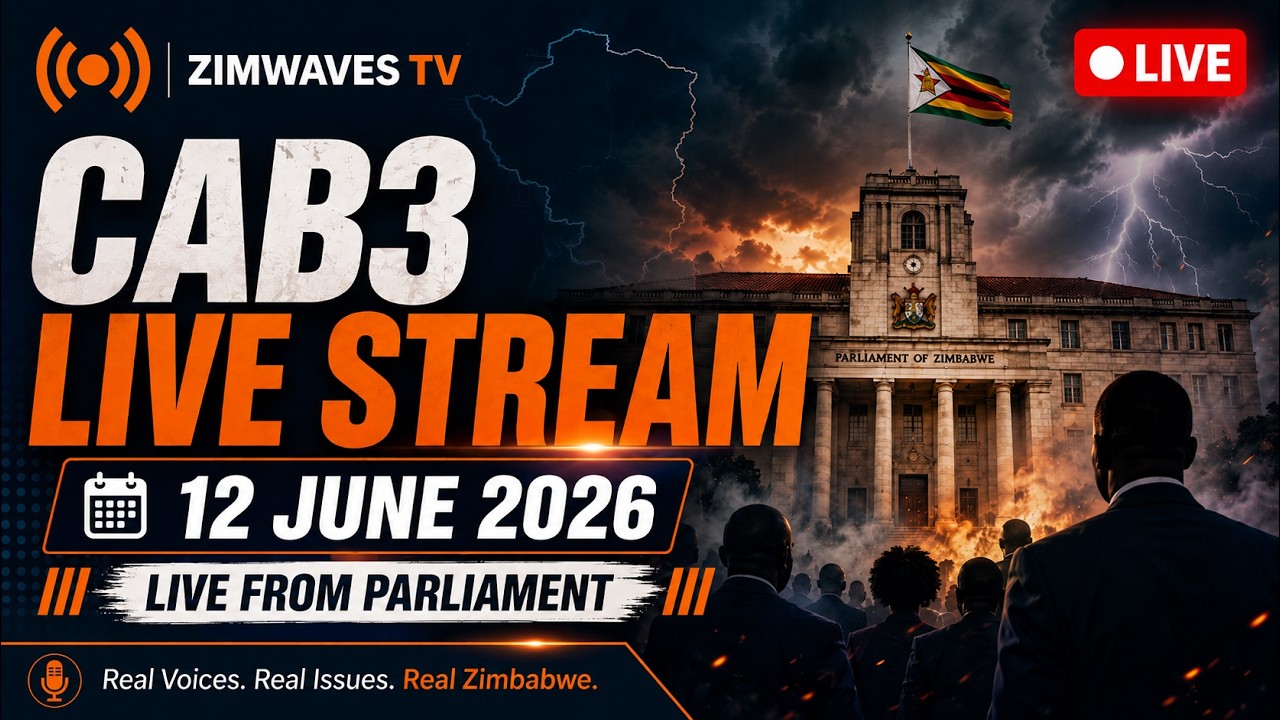 LIVE: CAB3 DEBATE IN THE ZIMBABWEAN PARLIAMENT 12 JUNE 2026