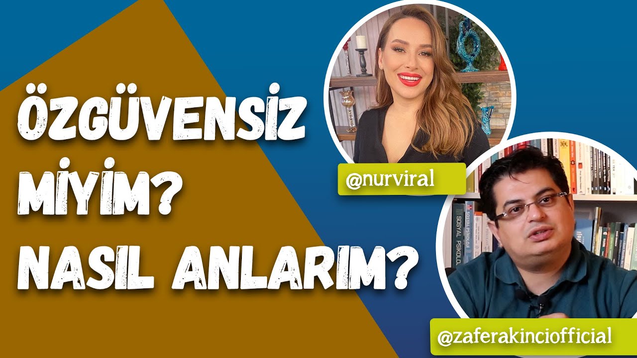 Özgüvensiz Misiniz? | Nur Viral Sizden Gelenleri Sordu