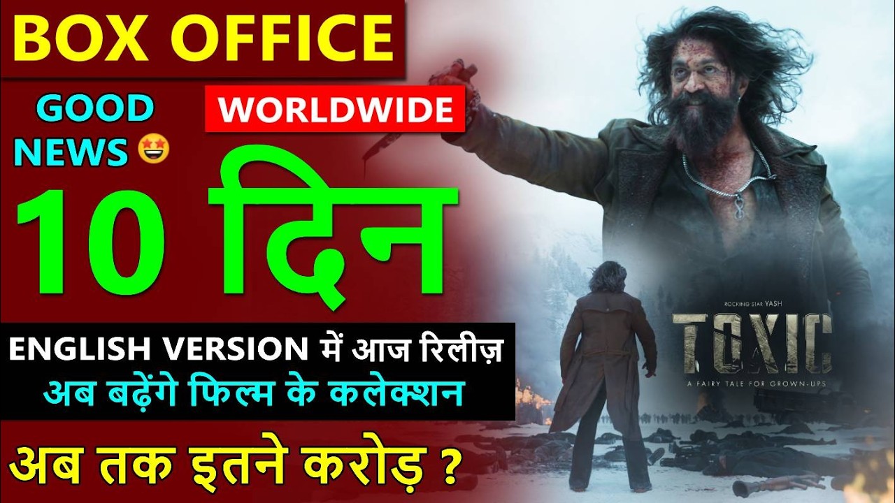 Toxic Day 10 Collection, toxic movie total worldwide box office collection, yash, nayanthara