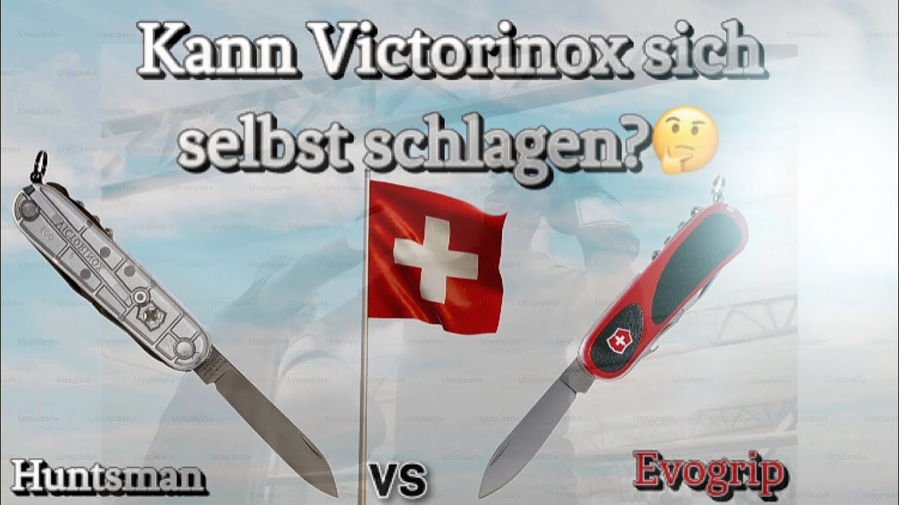 Das bessere Victorinox? Teil3 -  „Wenger“ Evogrip vs. Victorinox Huntsman
