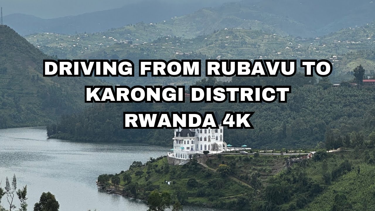 RWANDA, ROAD TRIP FROM RUBAVU TO KARONGI DISTRICT 4K