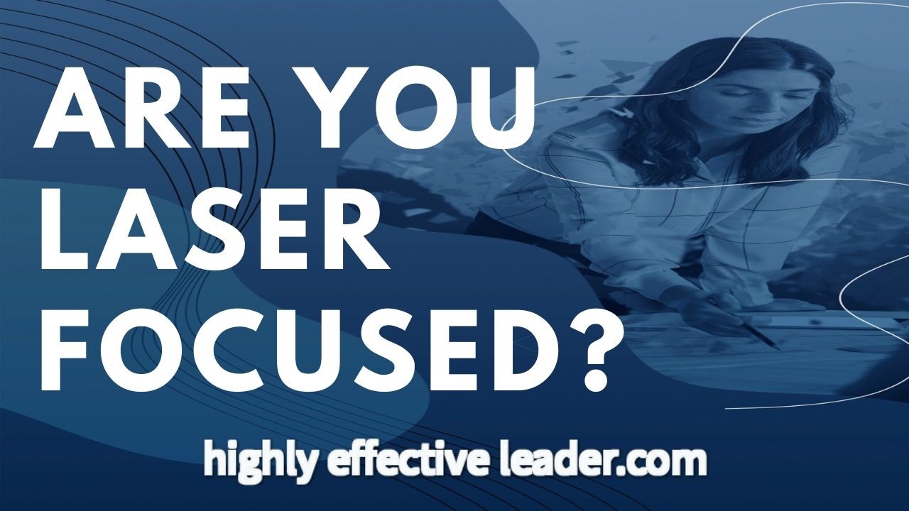 FOCUS: Are YOU Laser FOCUSED?