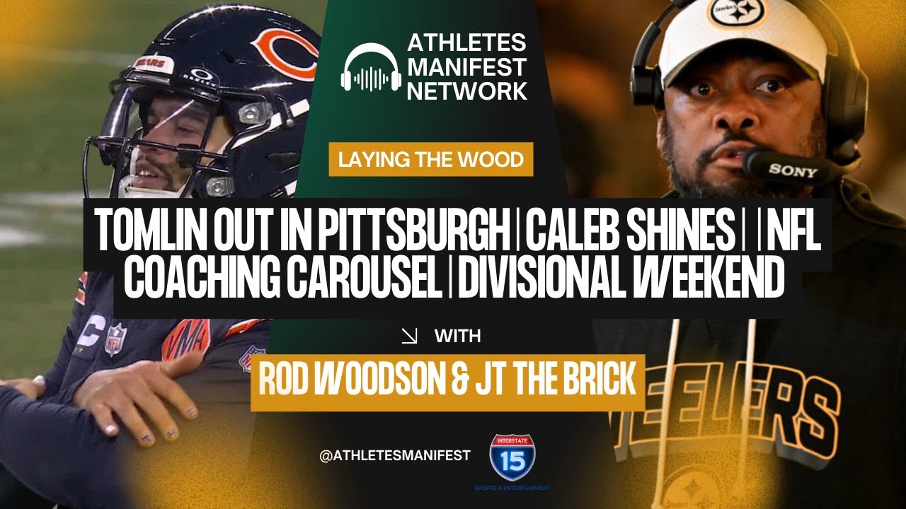 TOMLIN OUT IN PITTSBURGH | NFL DIVISONAL ROUND PREVIEW | LAYING THE WOOD WITH ROD AND JT