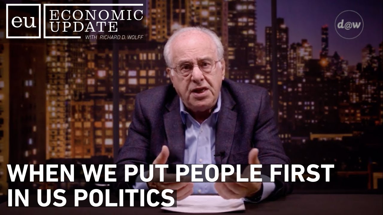 Economic Update: When We Put People First in US Politics