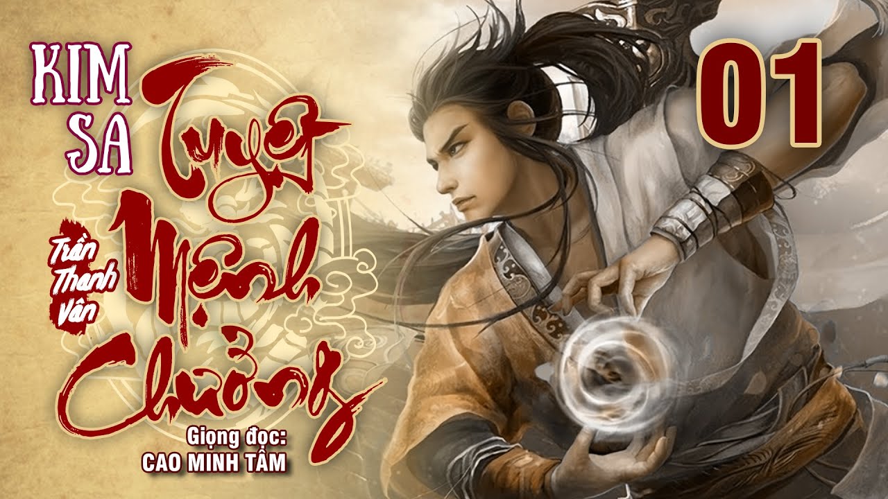 Kim Sa Tuyệt Mệnh Chưởng - Tập 1 | Truyện Kiếm Hiệp Trần Thanh Vân @visualcraft.design