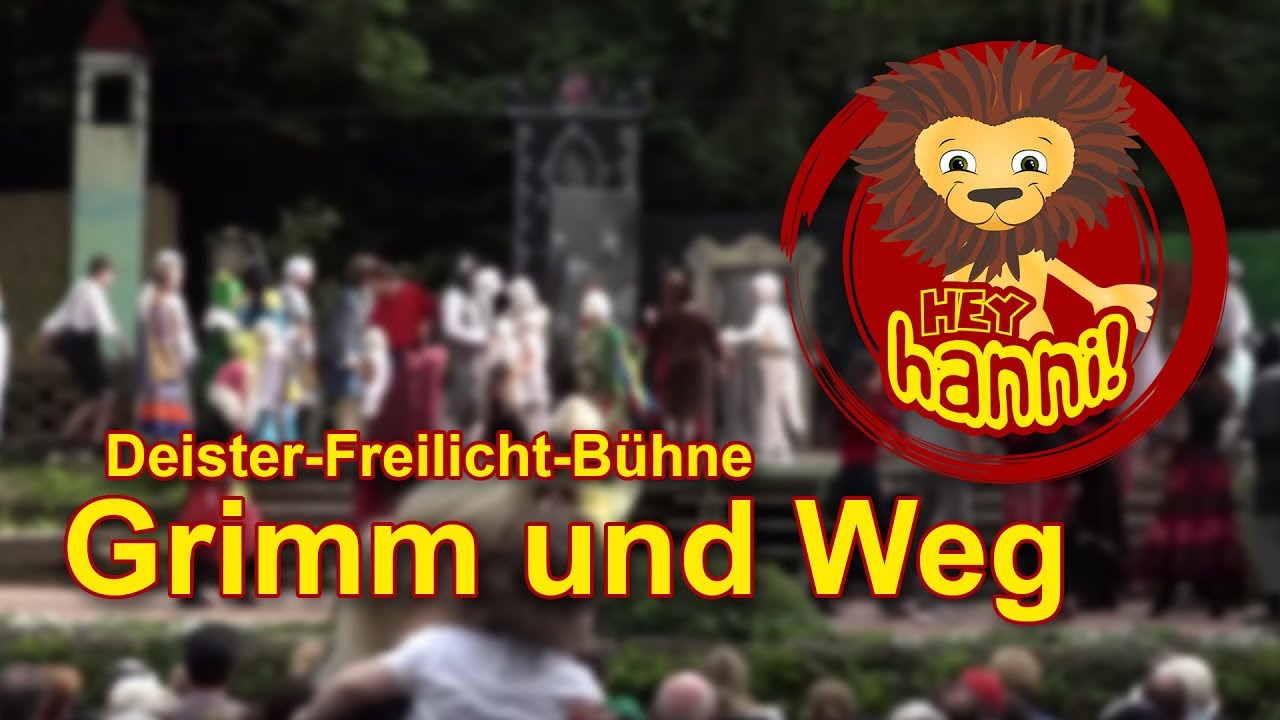 Grimm und Weg Musical - HeyHanni! #7 - Deister-Freilicht-Bühne Barsinghausen