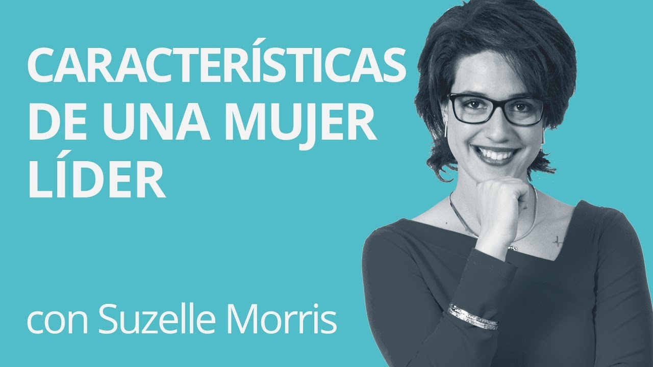 Caracter&iacute;sticas de una mujer l&iacute;der