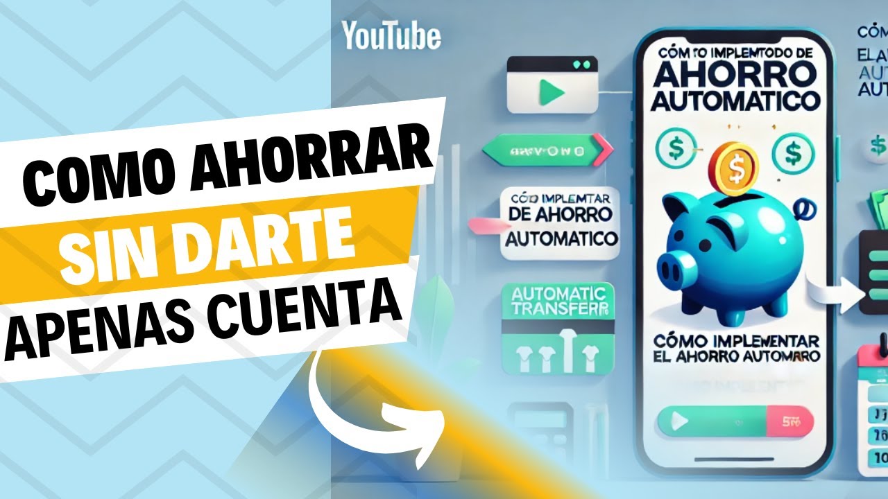 &iexcl;Ahorra Sin Pensarlo! Descubre C&oacute;mo Implementar el M&eacute;todo de Ahorro Autom&aacute;tico