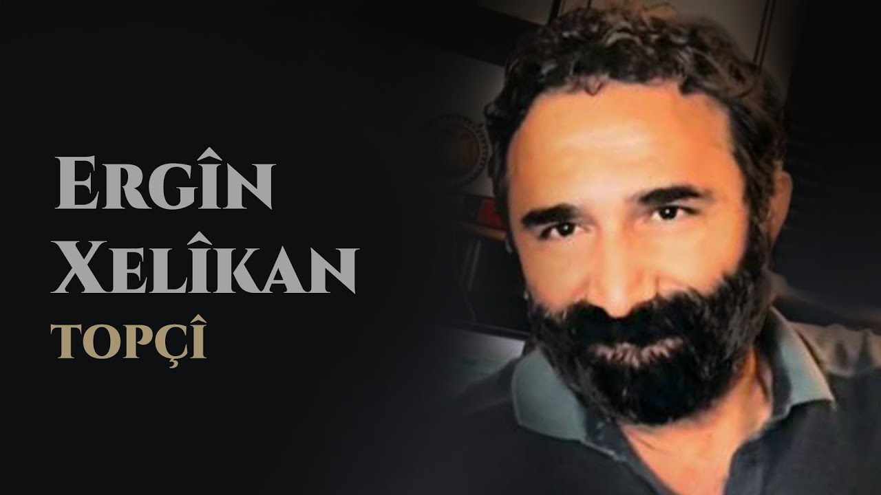 ERGÎN XELÎKAN - TOPÇÎ