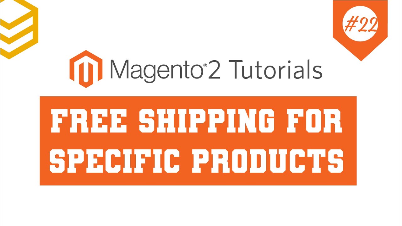 Magento 2 Tutorials - Lesson #22: Configure Free Shipping for Specific Products