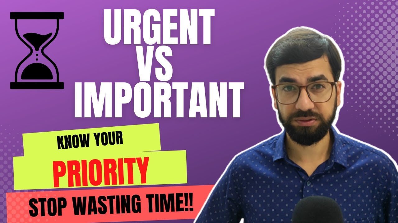 Urgent Vs Important | How to prioritize your work | Stop wasting time