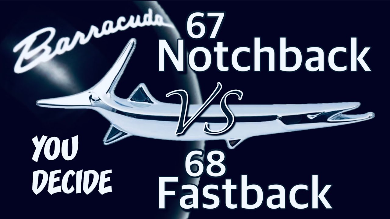 Viewers Choice PLYMOUTH BARRACUDA Fastback or Notchback ?