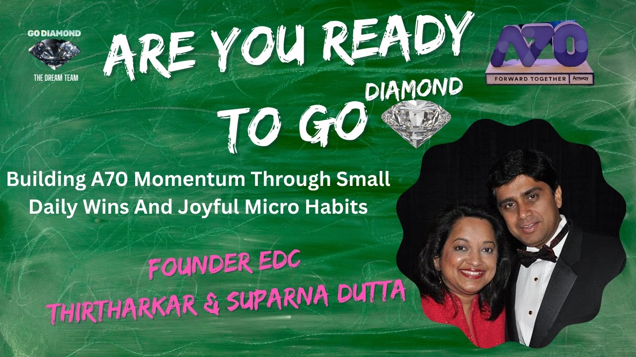 Building A70 Momentum Through Small Daily Wins And Joyful Micro Habits F. EDC TD & SUPARNA DUTTA