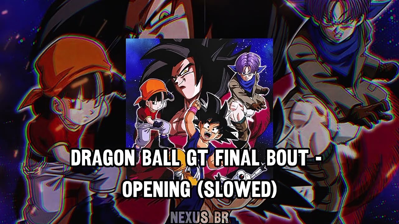 Dragon Ball GT Final Bout - Opening (Slowed)