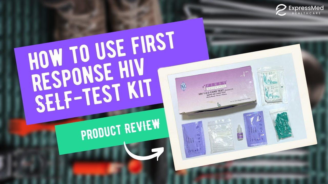How to Use the First Response HIV 1-2.0 Self-Test Kit – Step-by-Step Guide