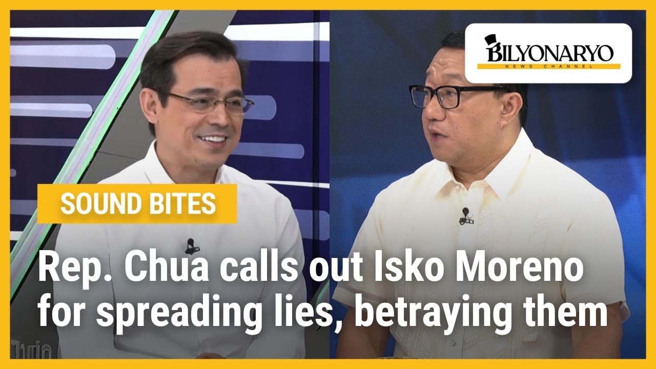 Rep. Chua calls out Isko Moreno for spreading lies, betraying them