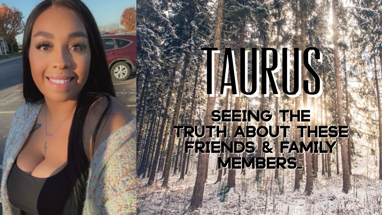 TAURUS ♉️ YOU CALLED IT‼️ SEEING the TRUTH about these FRIENDS & FAMILY MEMBERS 🐍😭