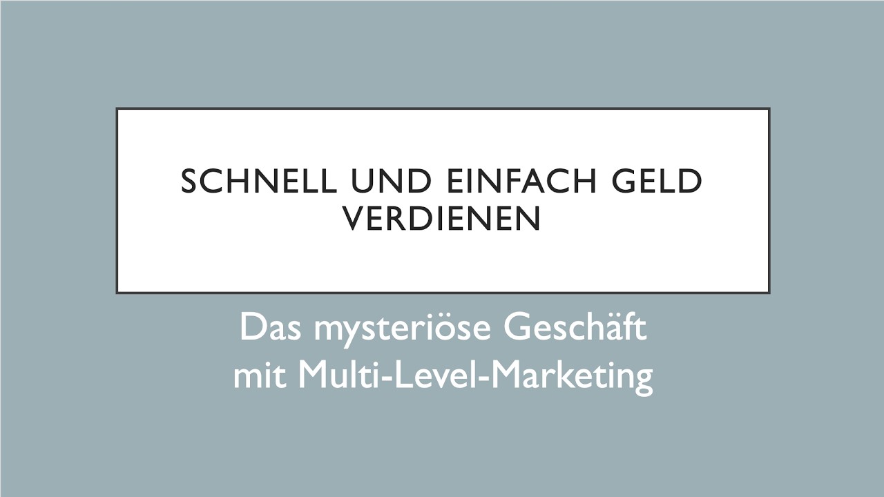 Schnell und einfach Geld verdienen - Das mysteriöse Geschäft mit Multi-Level-Marketing