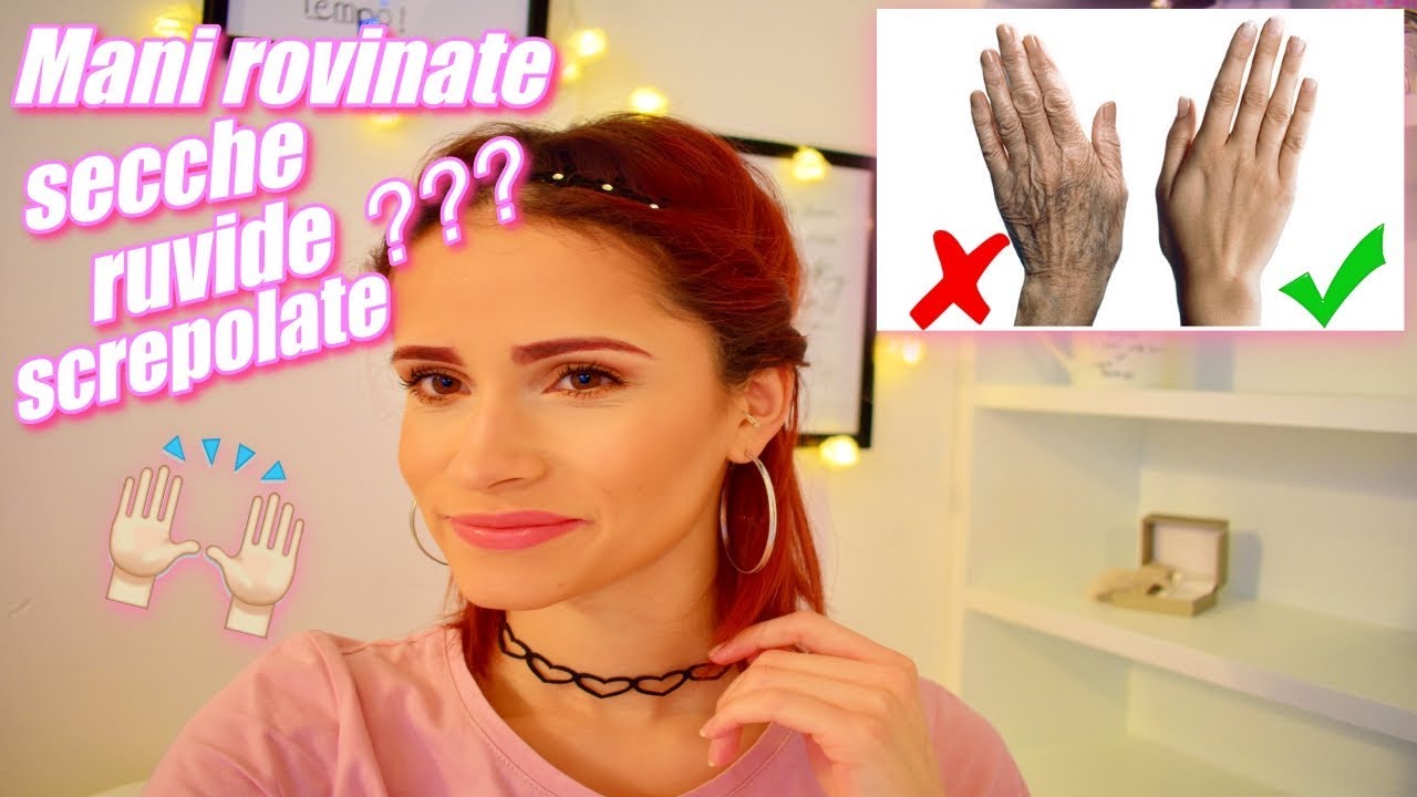 Mani rovinate? ho la soluzione per il tuo problema