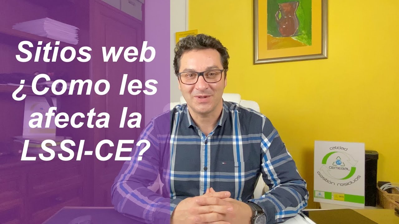 Protecci&oacute;n de datos: &iquest;Como afecta la LSSI-CE a los sitios web?.