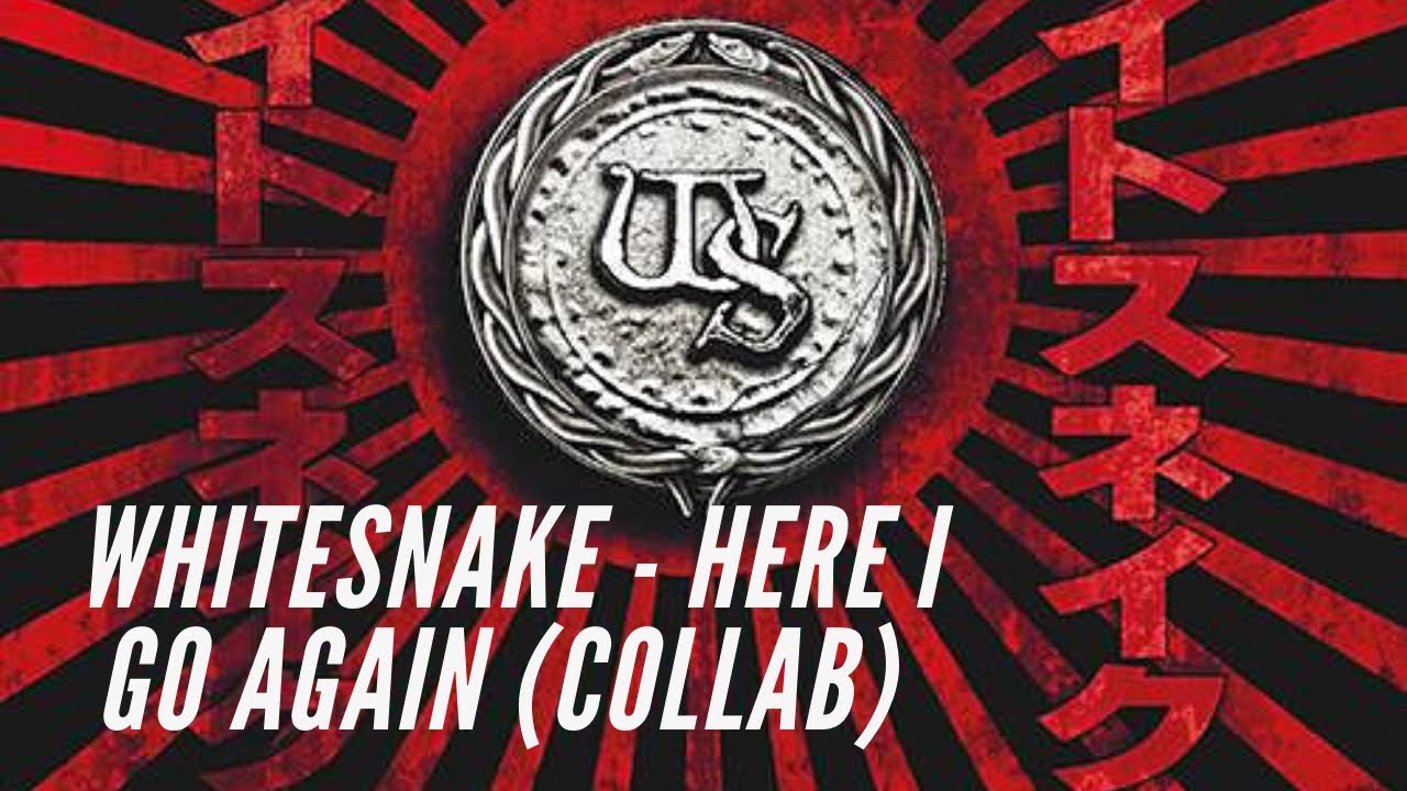 Whitesnake - Here I Go Again (collab)
