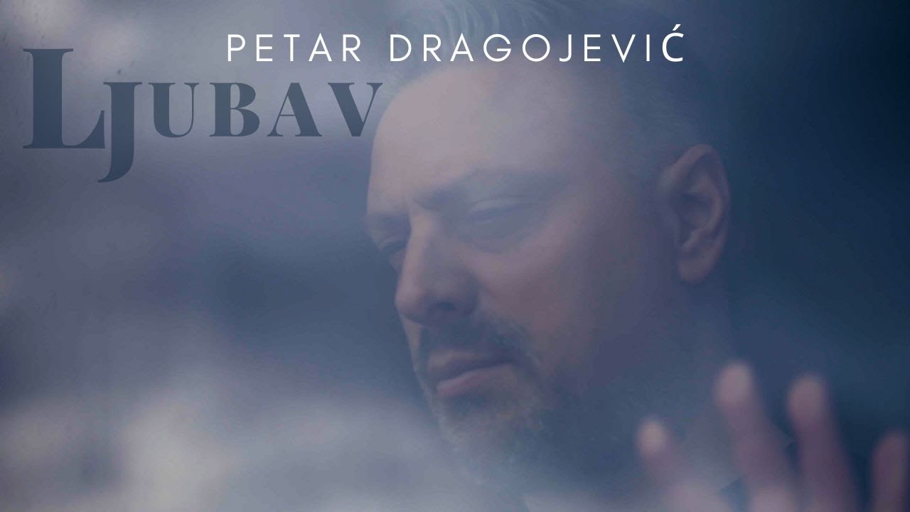 Ljubav  |  Petar Dragojević  |  official video