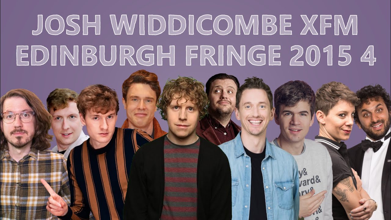Josh Widdicombe XFM #101 Edinburgh Fringe 2015 – James Acaster, Ed Gamble, Joe Lycett, Nish Kumar