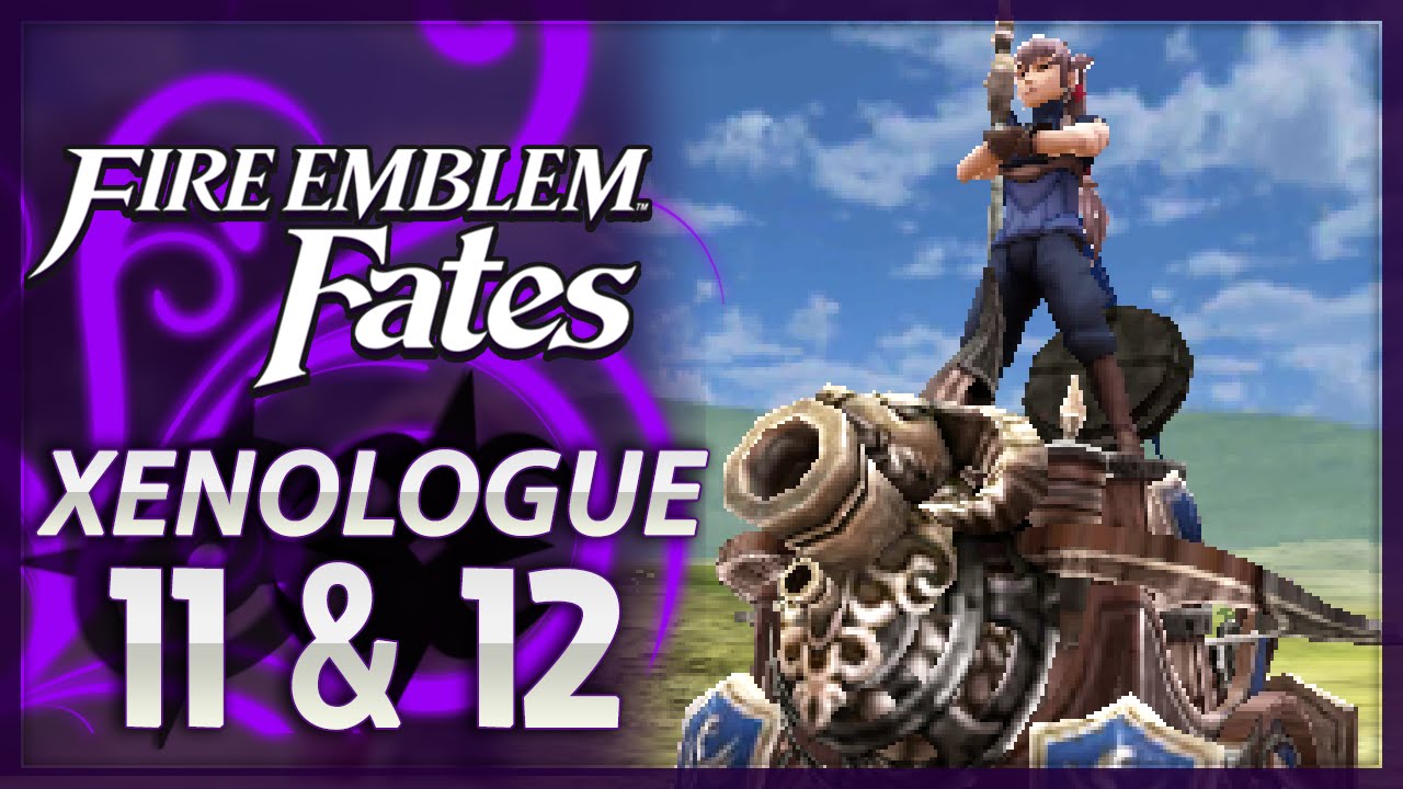 Fire Emblem Fates - Xenologue 11&12  -  Ballistician Blitz & A Gift from Anna (DLC)
