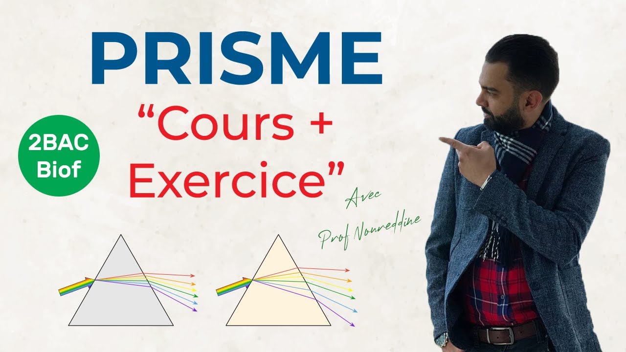 2BAC Biof | Prisme:  Cours + Exercice - avec Prof. Noureddine