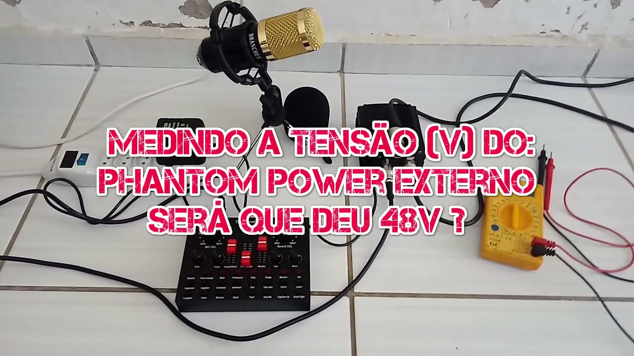 Medindo a tensão do Phantom Power Externo | Será que deu 48V?