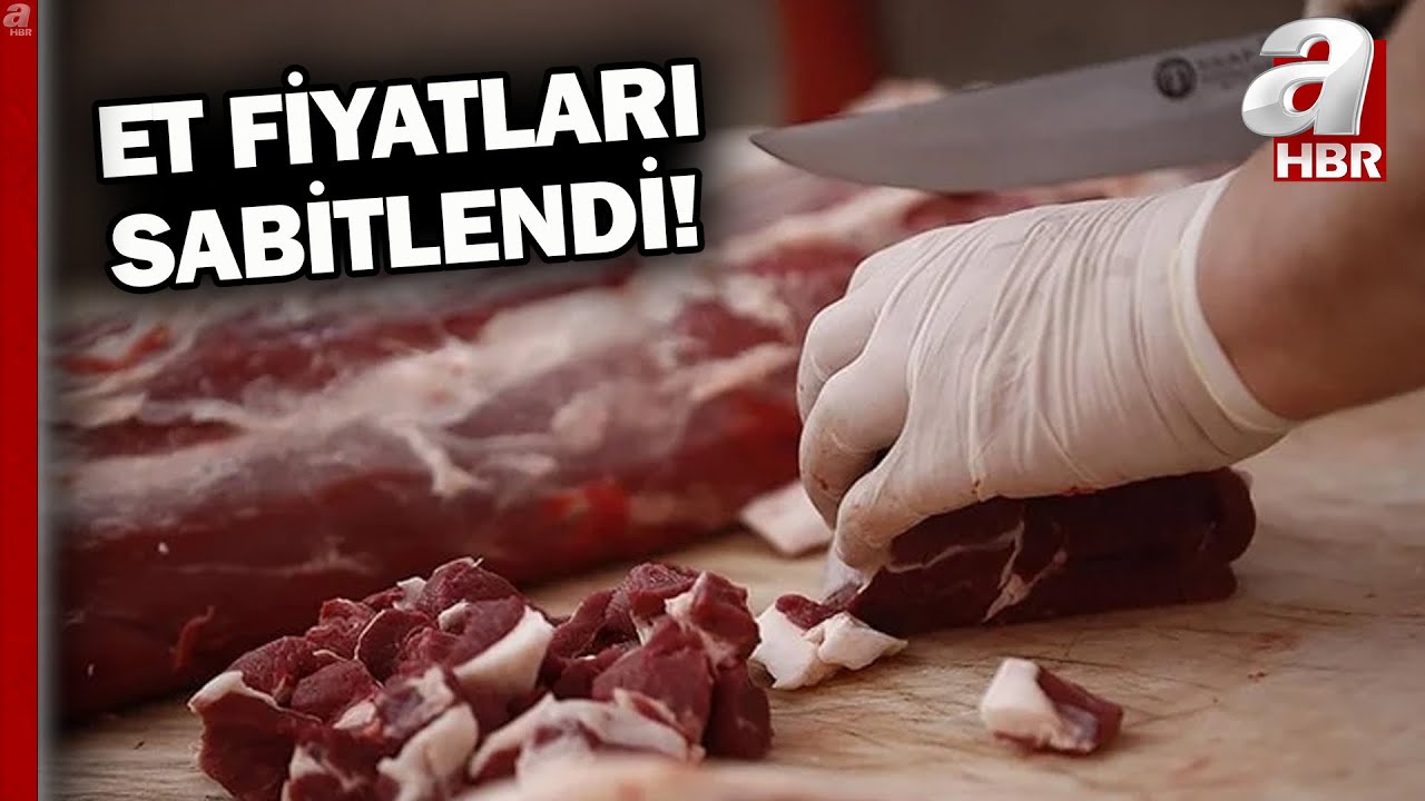 İstanbul'da Ramazan sonuna kadar et fiyatları sabitlendi! | A Haber