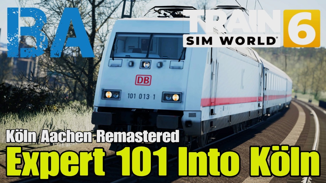 ЭКСПЕРТ 101 В КЕЛЬН - КЕЛЬН ААХЕН ОБНОВЛЕННЫЙ - TSG Expert 101 - Train Sim World 6