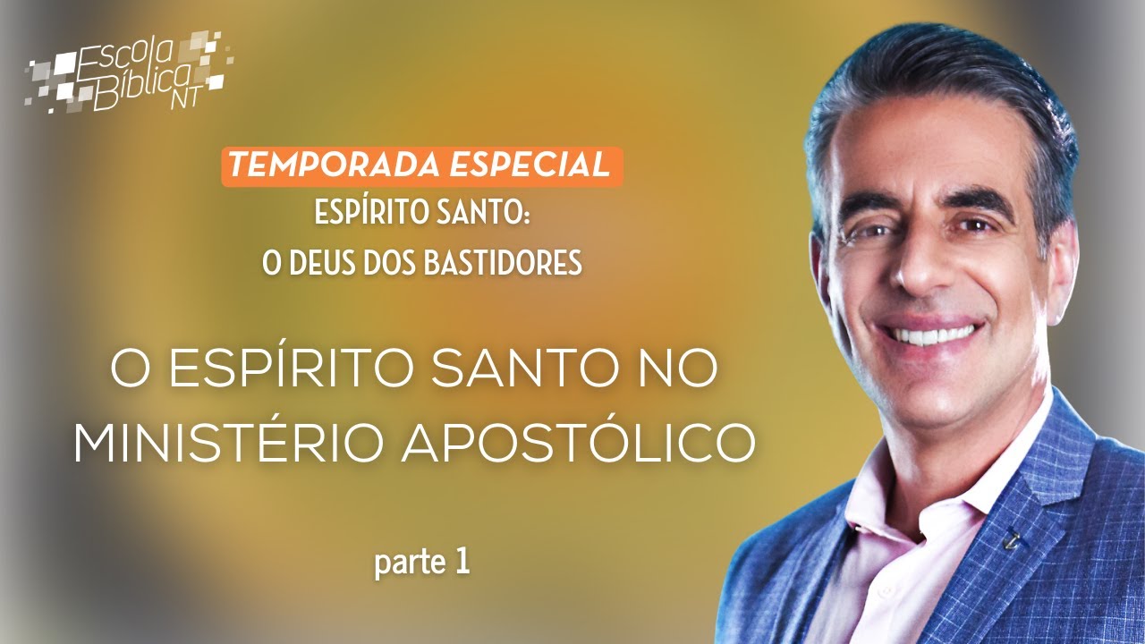 O Espírito Santo no ministério apostólico (parte 1)