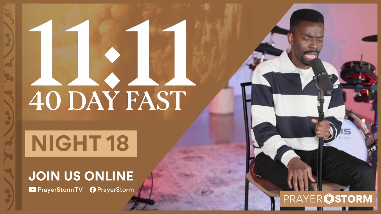 11:11 Fast | PS Live | Prayer Session 18