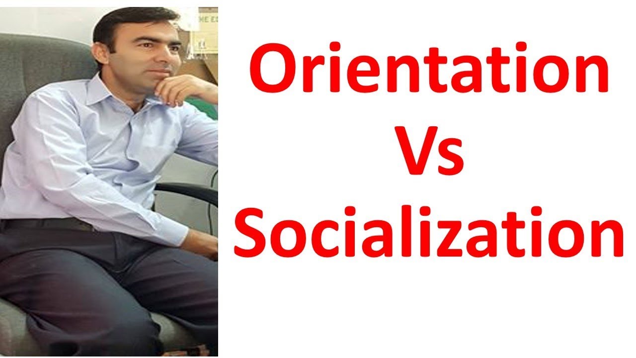 SOCIALIZATION and ORIENTATION | difference between orientation and socialization in URDU HINDI