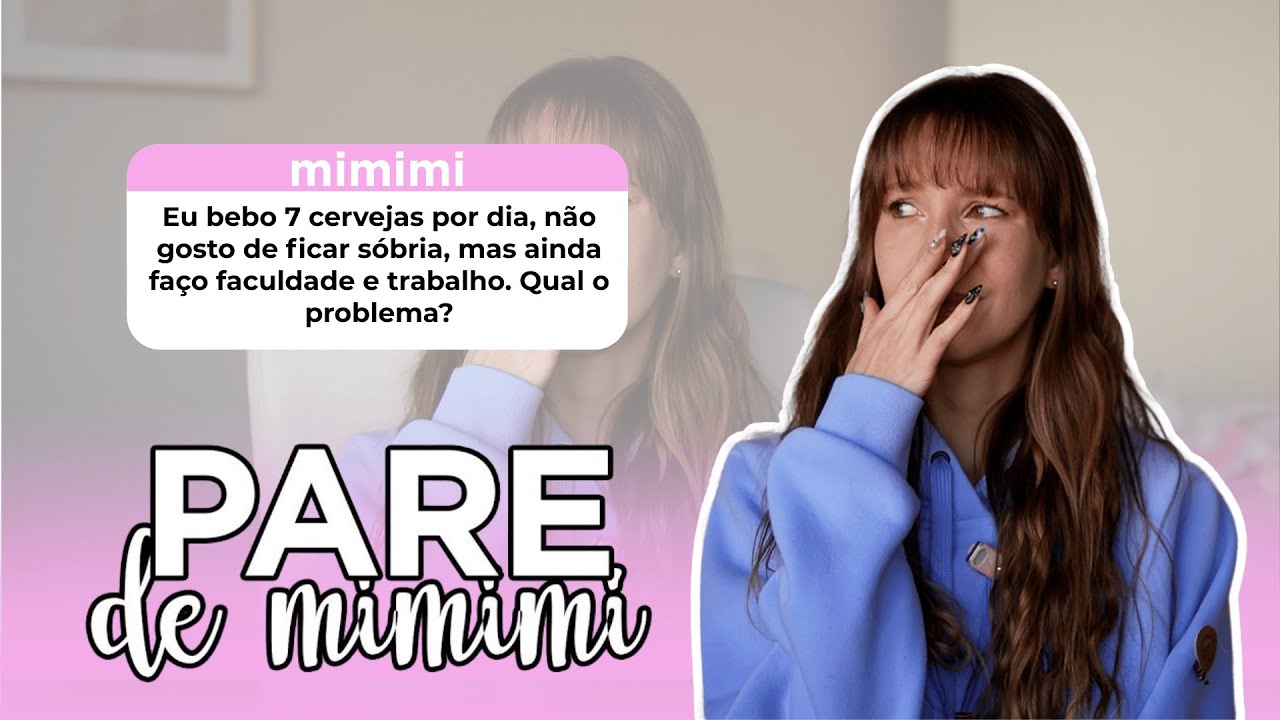 Meus pais acham que sou alcoolatra | Pare de mimimi