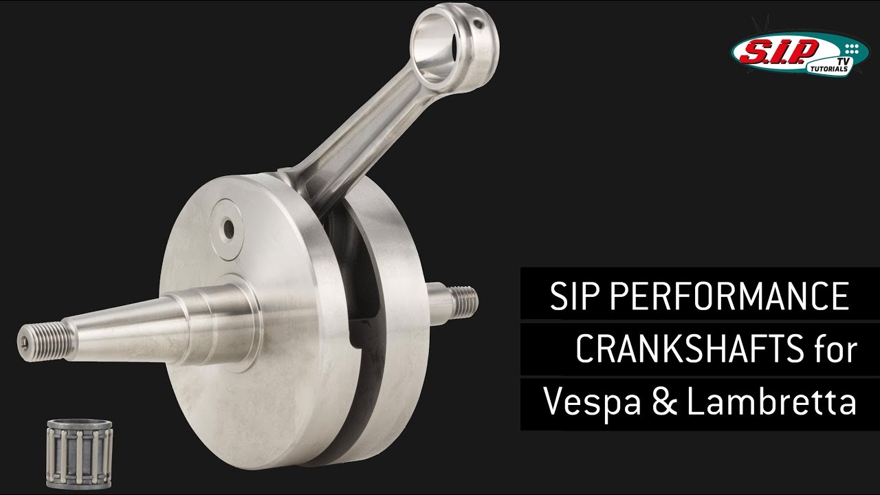 Kurbelwellen SIP PERFORMANCE für Vespa & Lambretta Produktvorstellung