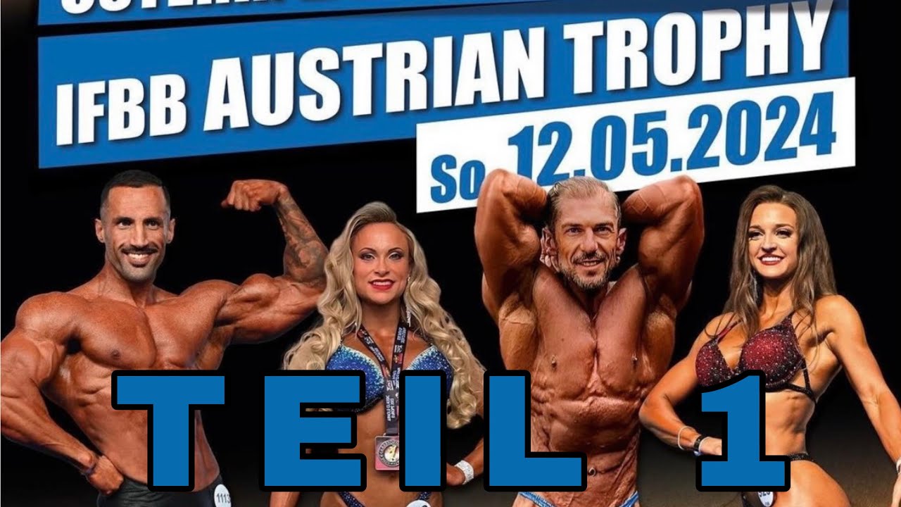 Teil 1 - IFBB Austrian Trophy | St. Michael - 12.05.2024 | IFBB AUSTRIA
