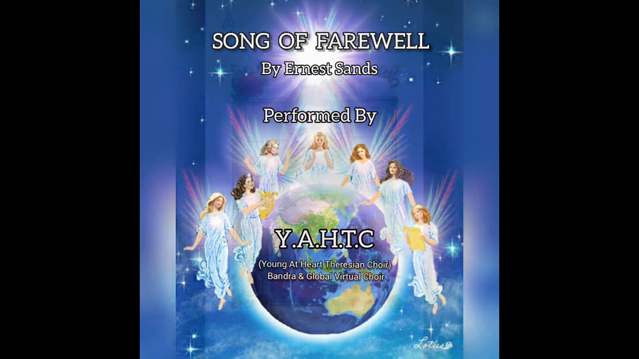 Song Of Farewell - Ernest Sands Performed by YAHTC, Global Virtual Choir