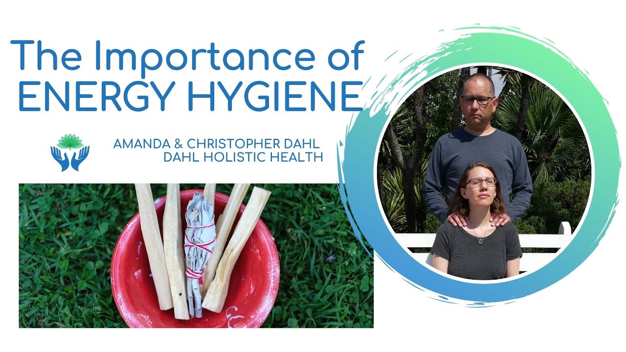The Importance of Energy Hygiene